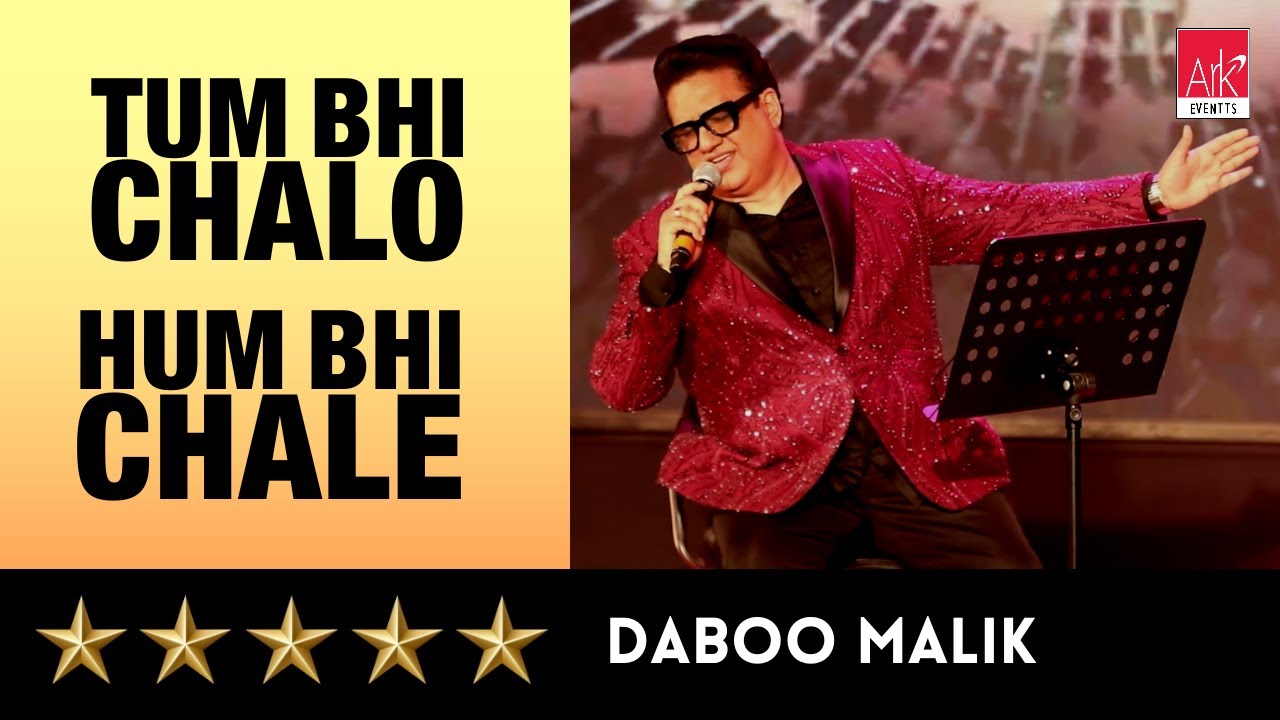 @ARKEventsindia - Tum Bhi Chalo Hum Bhi Chale - Daboo Malik