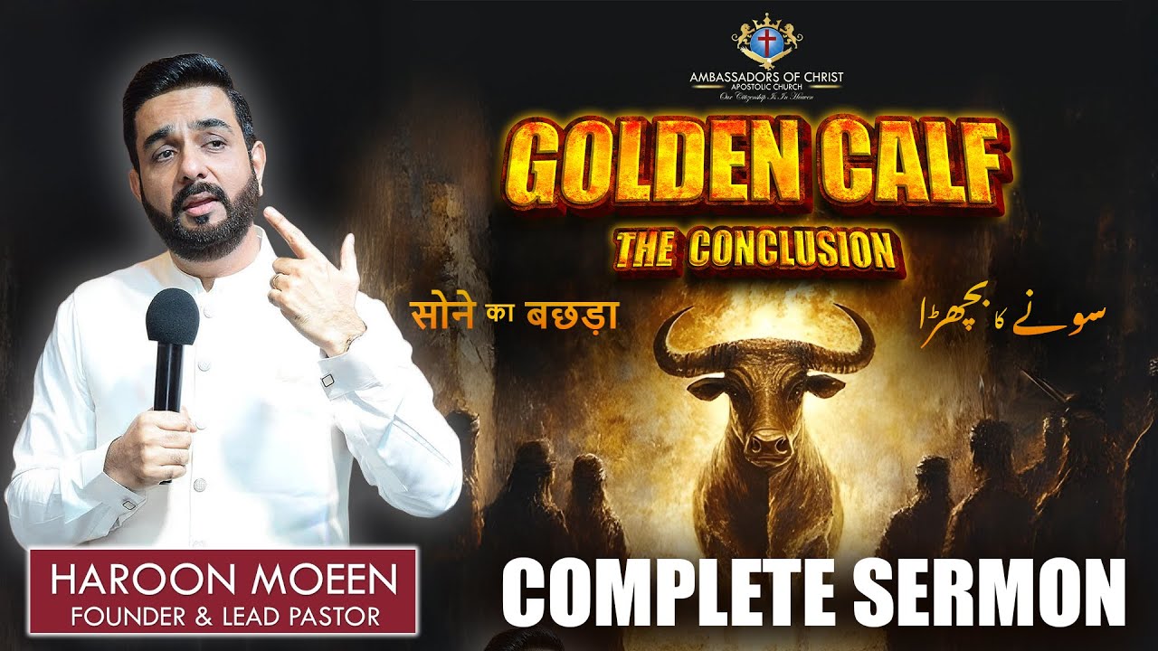  GOLDEN CALF (The Conclusion) - COMPLETE SERMON - Ambassadors of Christ Apostolic Church Dubai