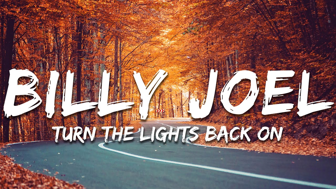Billy Joel - Turn the Lights Back On (Lyrics)