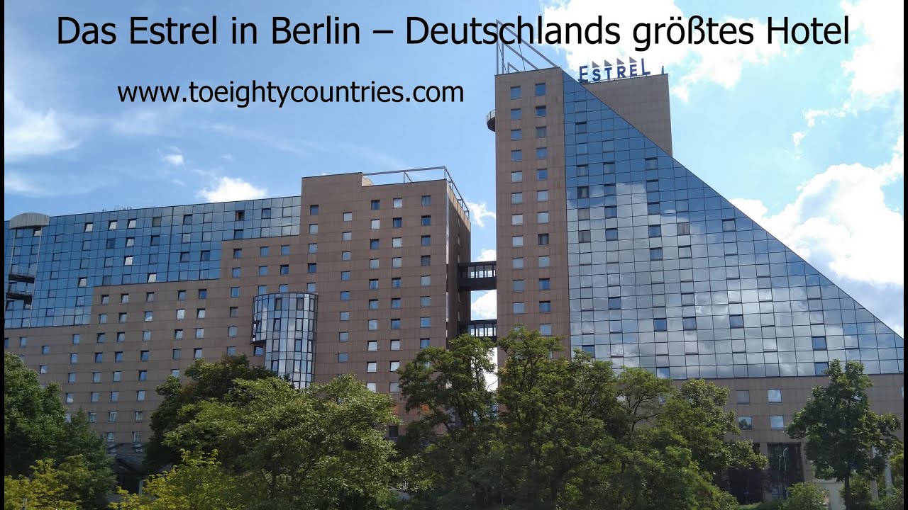 Das Estrel in Berlin - Deutschlands größtes Hotel [DE]