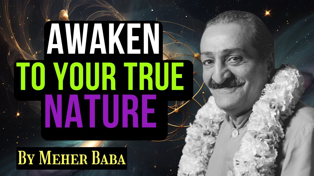 MAN MUST BE AWAKENED TO HIS TRUE NATURE | Truth about watching movies & the news | Meher Baba