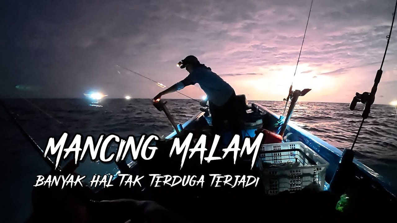 MANCING DI MALAM HARI.. IKANNYA DI LUAR NALAR