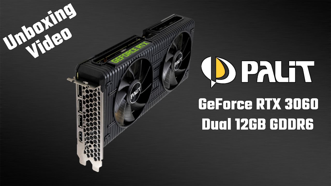 Unboxing: Palit GeForce RTX 3060 Dual 12GB GDDR6