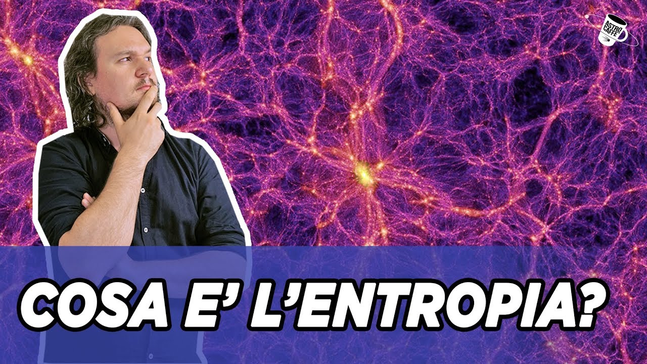 Che cos'è l'entropia? #AstroCaffè