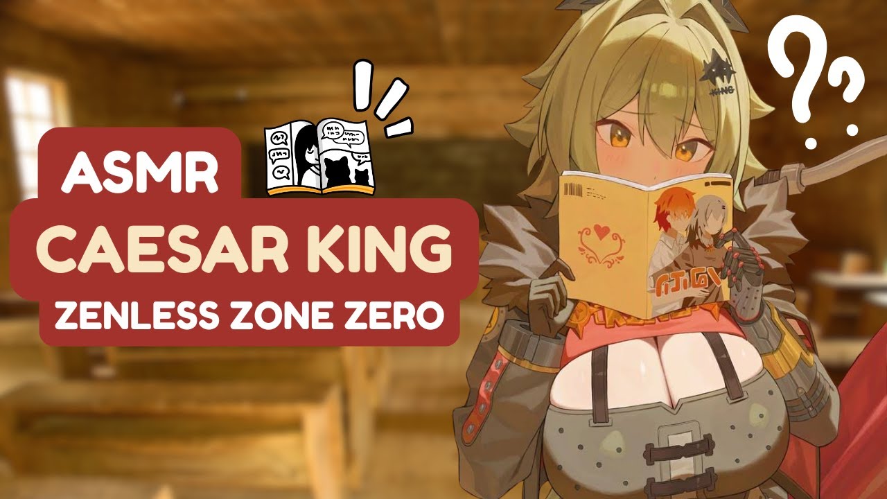 ASMR | Caesar King's Romance Off the Page - Zenless Zone Zero