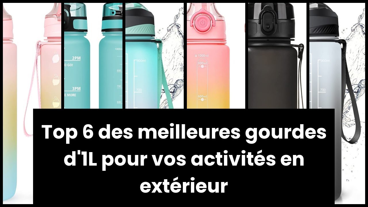 【Gourde 1l】Top 6 des meilleures gourdes d'1L pour vos activit&eacute;s en ext&eacute;rieur 🤑