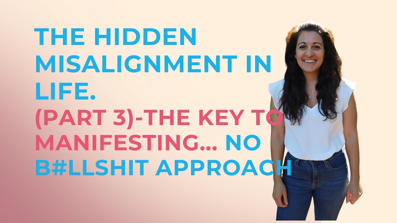 The Hidden Misalignment In Life- Part 3 No B#llshit Approach To Manifesting 