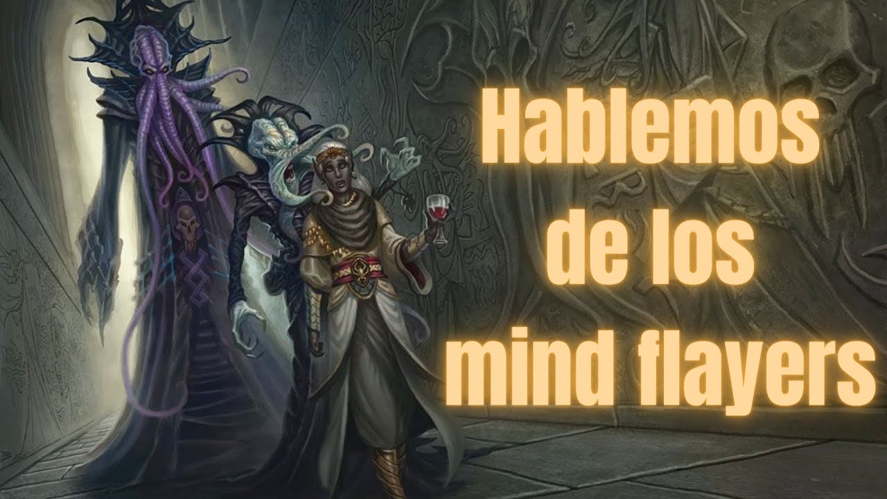 HABLEMOS DE LOS MIND FLAYERS