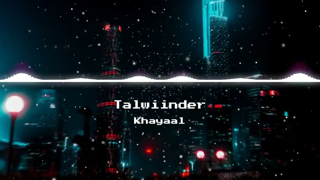 talwiinder - khayaal (instrumental)