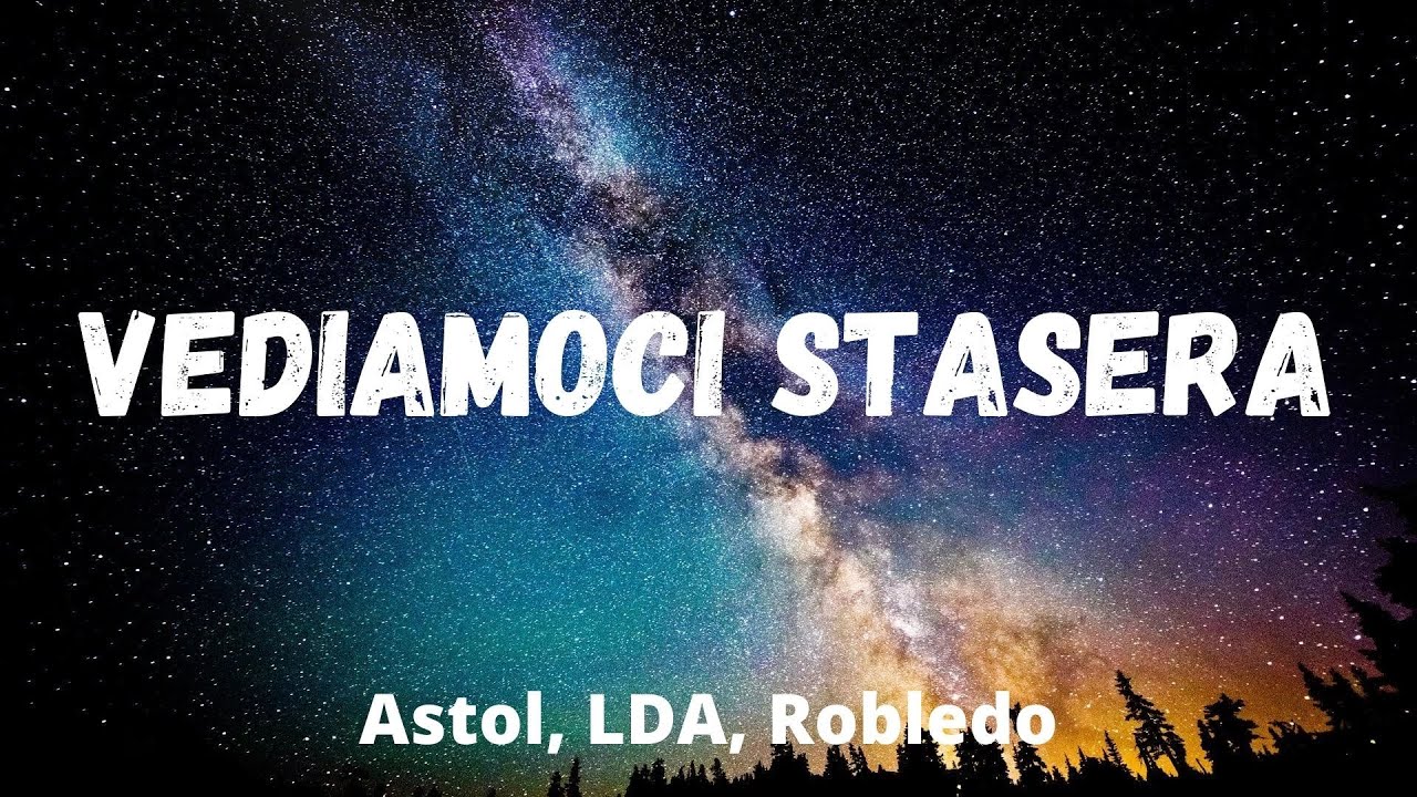 Astol - Vediamoci Stasera (Testo/Lyrics)