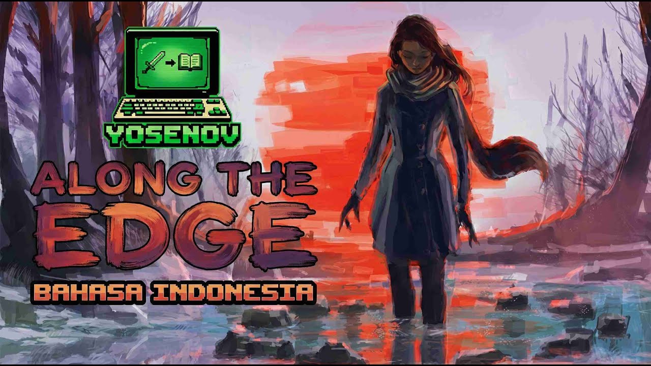 Along the Edge Patch Bahasa Indonesia (Link di Deskripsi)