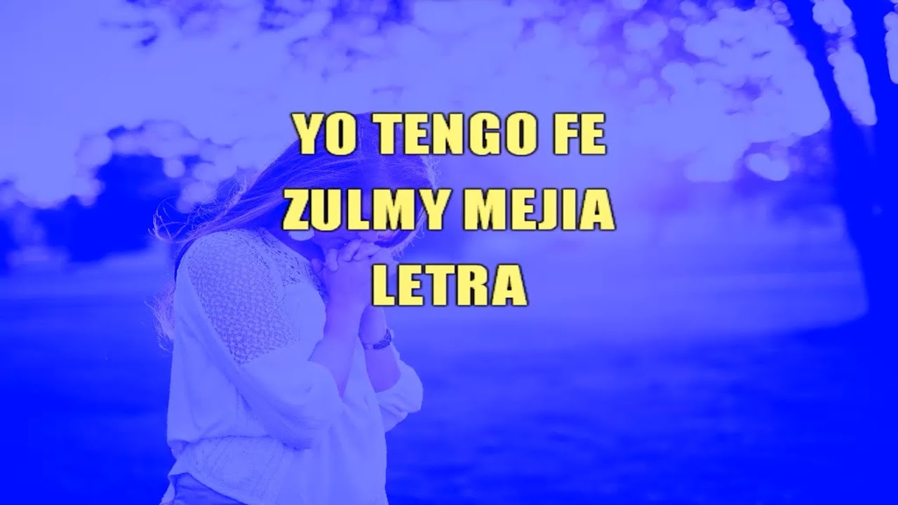 Letra - Yo tengo fe