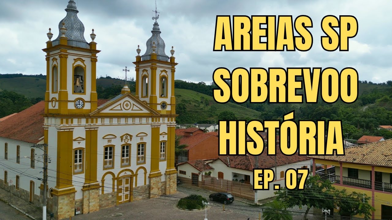 AREIAS-SP  SOBREVOO E HIST&Oacute;RIA   EP 07