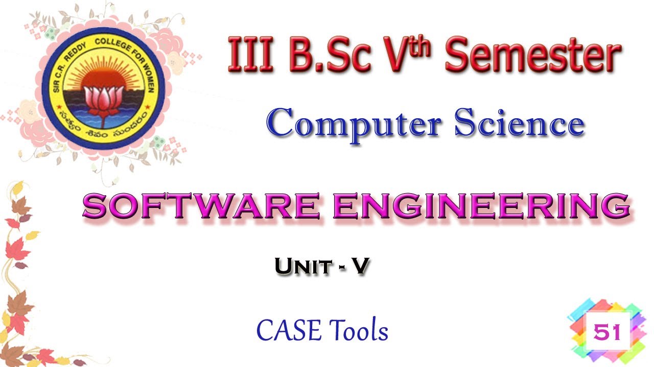 51.  III BSc 5th Sem -  Computers  - Software Engineering -  Unit 5 -  CASE Tools