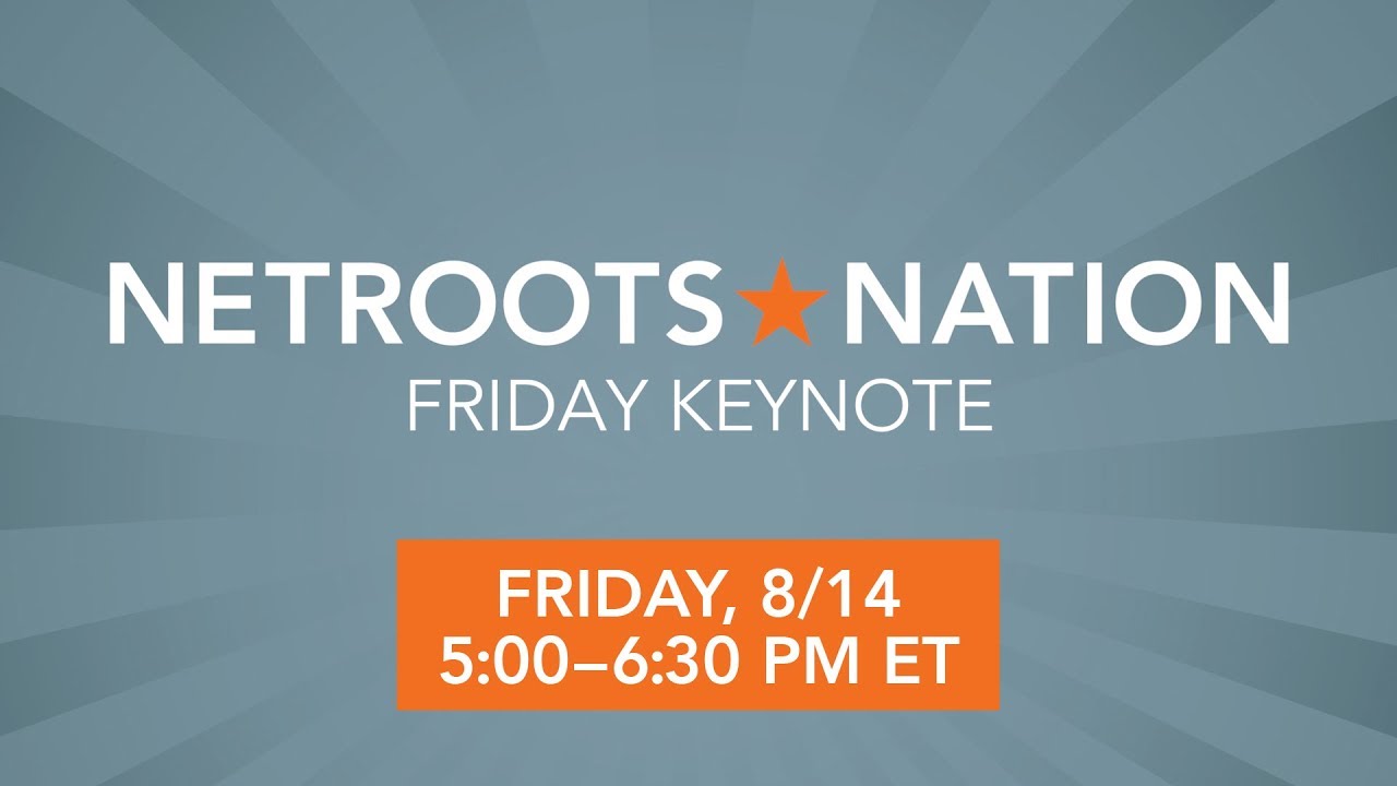 Netroots Nation Friday Keynote