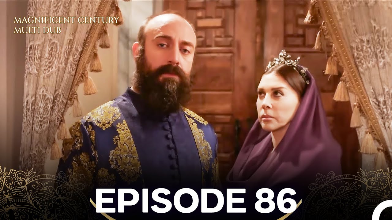 Magnificent Century Episode 86 (MULTI DUBBED)