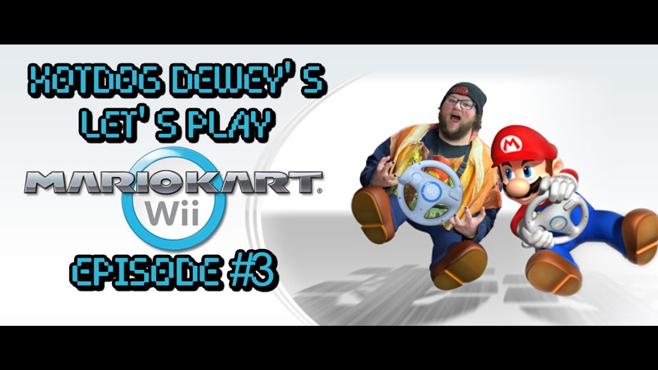 Hotdog Dewey's Let's Play Mario Kart Wii Episode #3