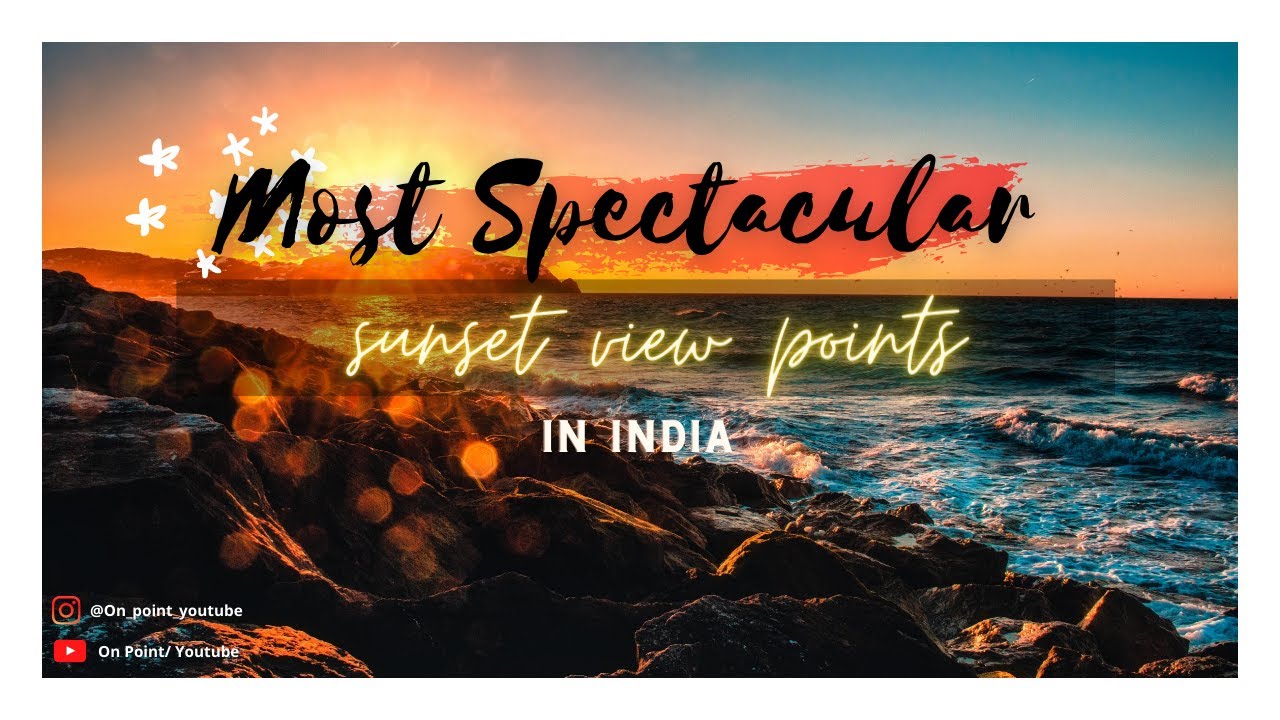 MOST SPECTACULAR SUNSET VIEW POINT IN INDIA