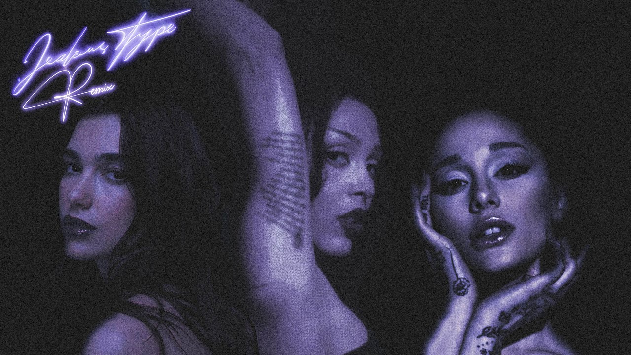 Doja Cat, Ariana Grande, Dua Lipa - Jealous Type (Remix)