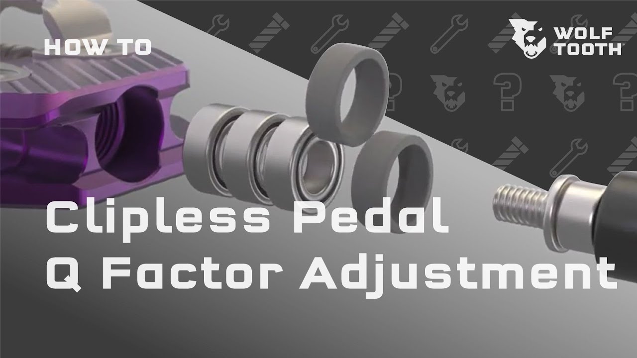 Wolf Tooth Clipless Pedals Q factor Adjustment