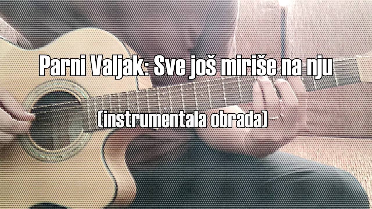 Sve još miriše na nju - akustična obrada u instrumentalu (tekst + akordi)