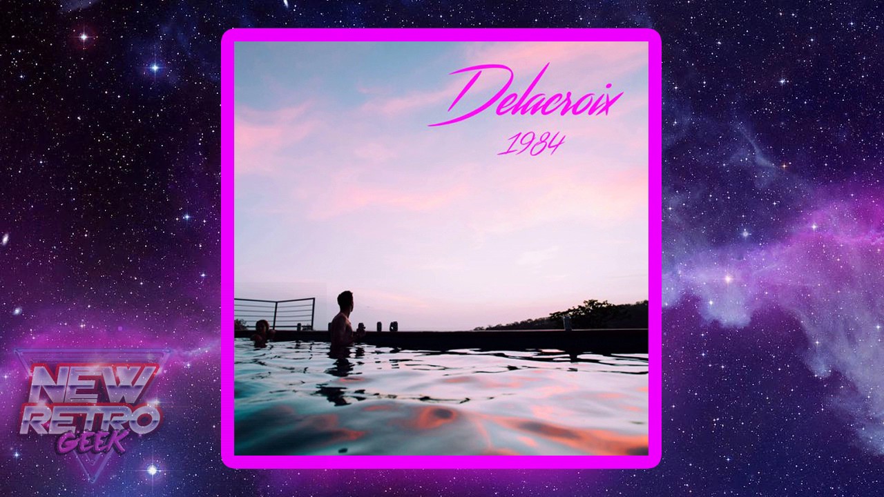 DELACROIX &mdash; 1984 (Single) [Russian Synthwave]