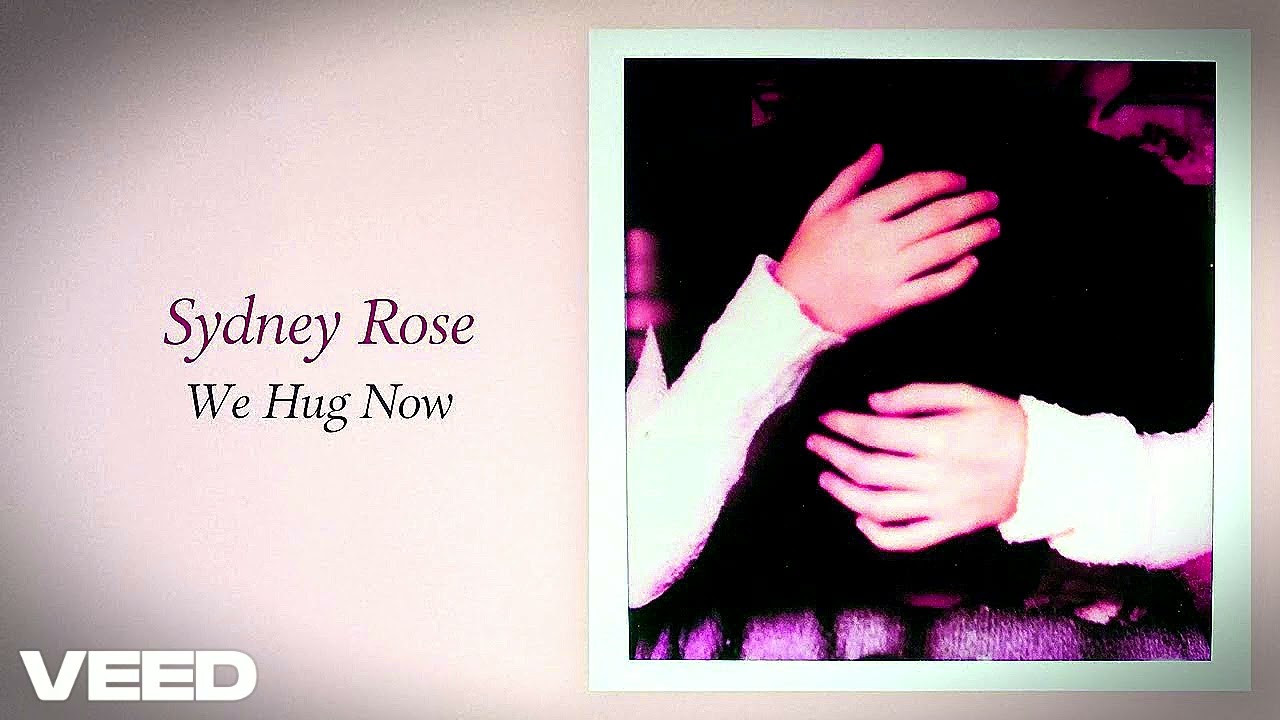 We Hug Now - Sydney Rose (Instrumental)