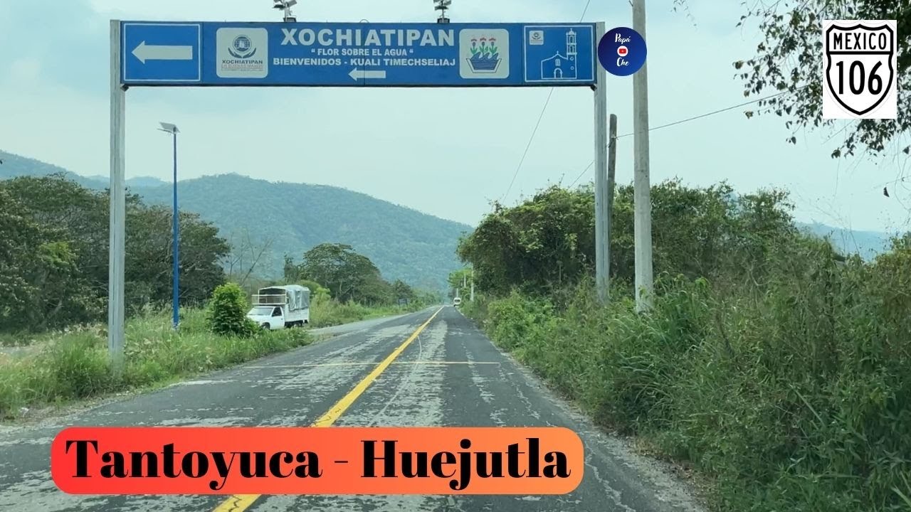 TANTOYUCA, VERACRUZ A HUEJUTLA, HIDALGO. (Por Chicontepec)