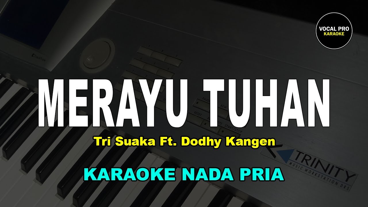 MERAYU TUHAN KARAOKE NADA PRIA/COWOK Tri Suaka Ft. Dodhy Kangen