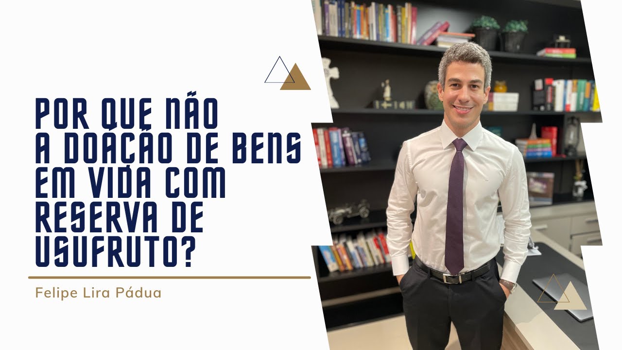Por que não a Doação em vida com reserva de Usufruto?