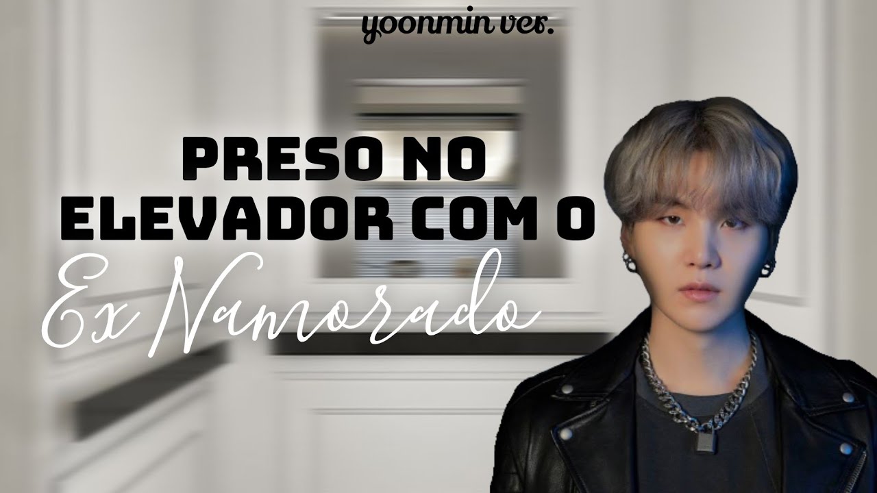 Imagine Yoonmin ver. ❛Preso no elevador com o Ex namorado❜ 🧸🩹