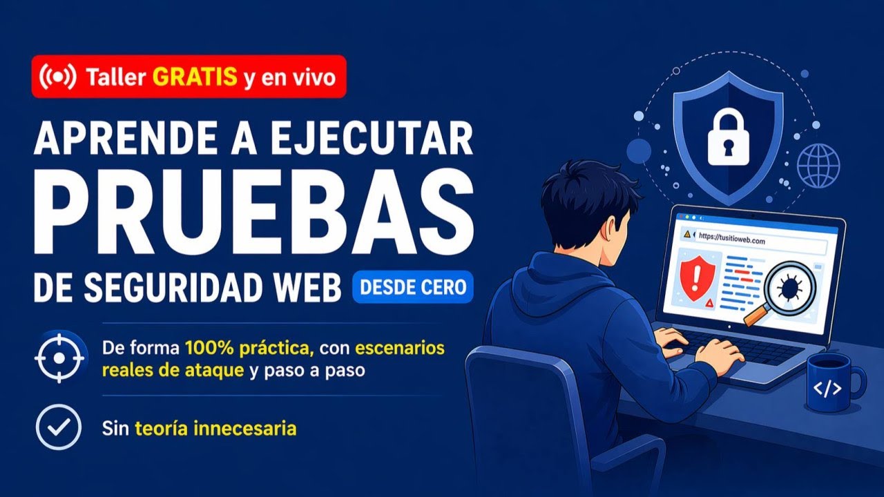 Aprende a EJECUTAR Pruebas de Seguridad Web desde cero | Taller GRATIS en vivo