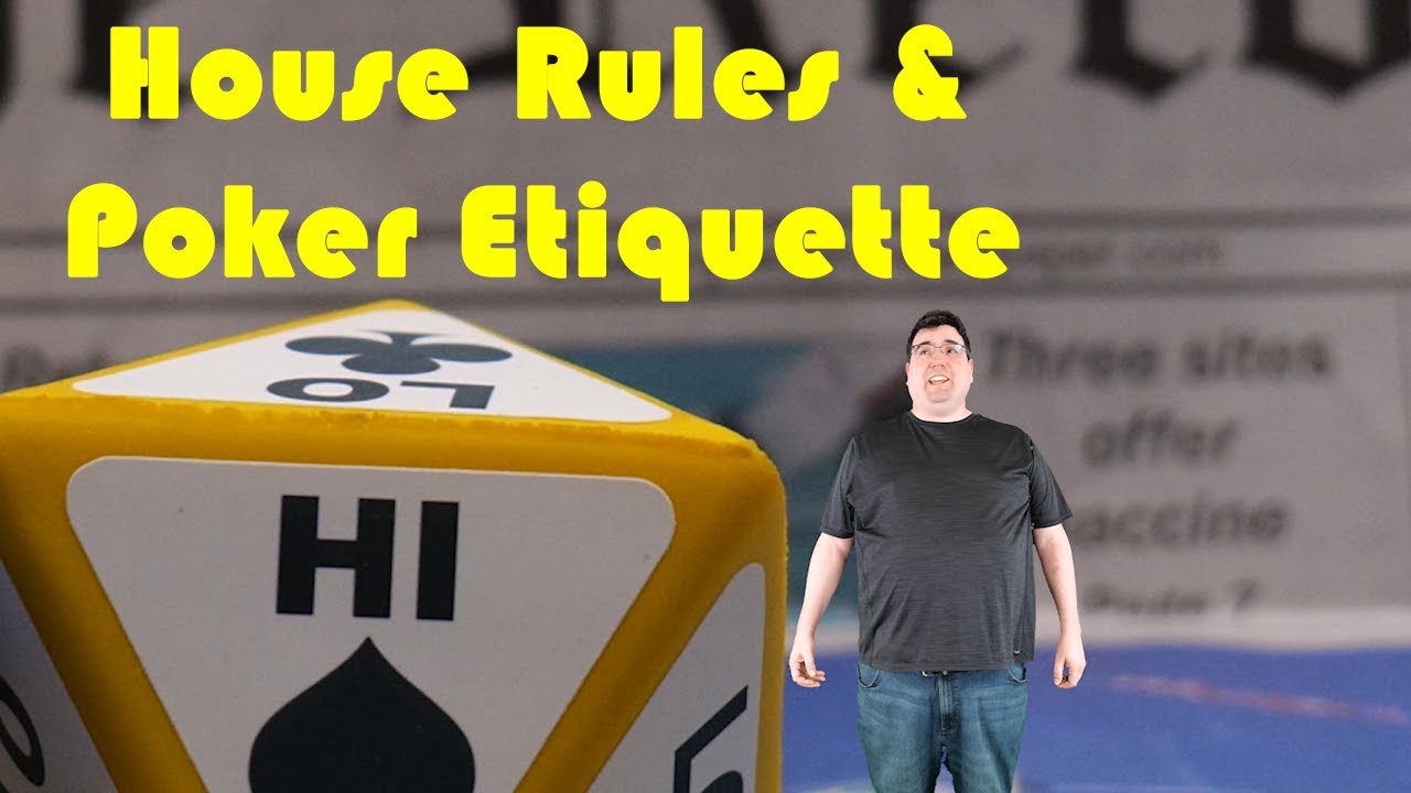 Poker Basics Pt10-House Rules & Poker Etiquette