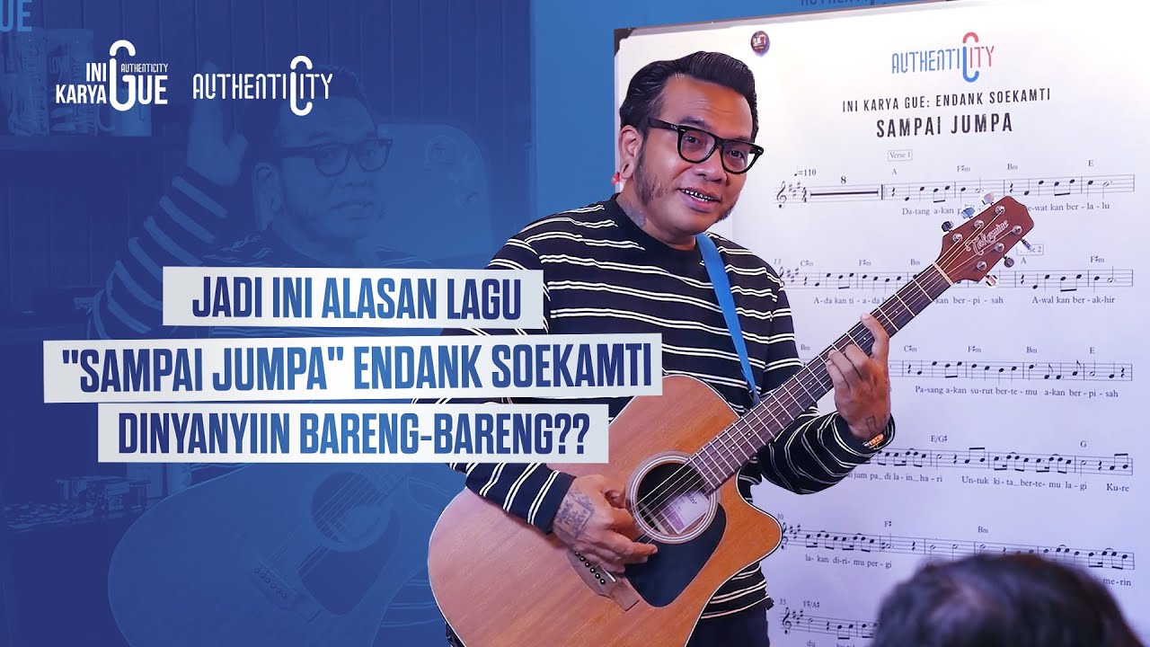 INI KARYA GUE : ENDANK SOEKAMTI - SAMPAI JUMPA
