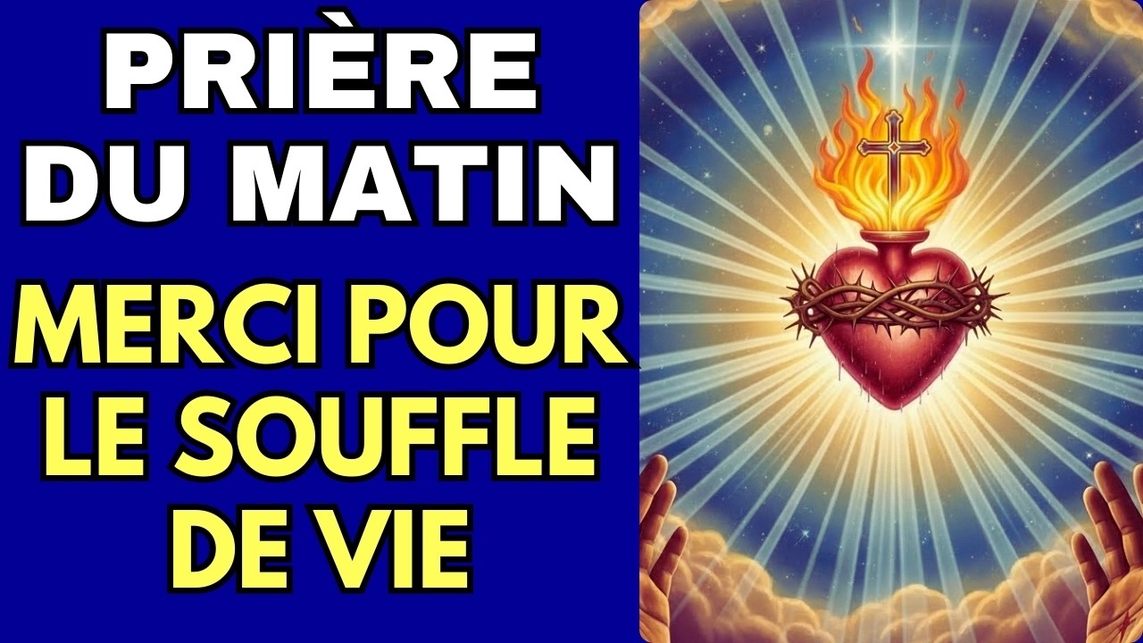 🙏 Merci Seigneur pour ce souffle au réveil | Prière du matin