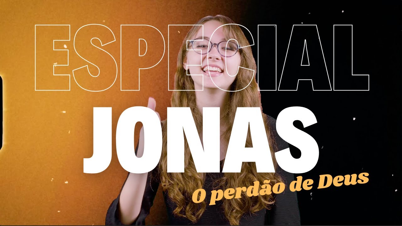 Especial - Jonas, O perdão de Deus