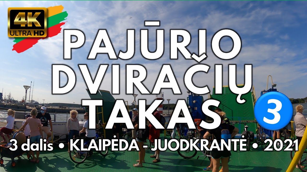 Pajūrio Dviračių Takas • 3 dalis • KLAIPĖDA - JUODKRANTĖ • 2021