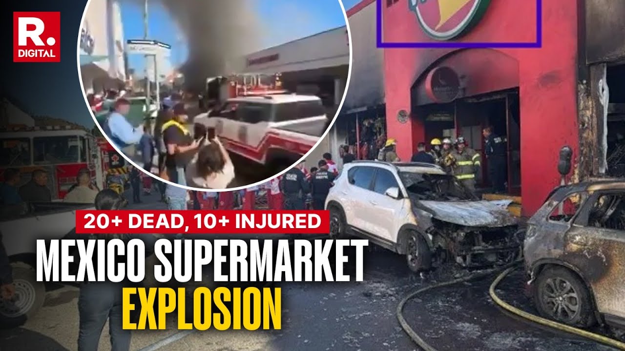 Mexico Supermarket Blast, 23 Dead and 11 Injured | Sonora | Waldo's | Hermosillo | Breaking News