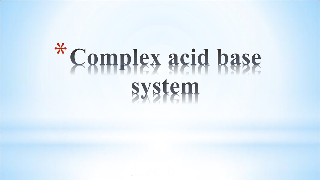 الكيمياء التحليلية - المحاضرة السادسة - مرحلة أولى - صيدلة - Complex acid base system