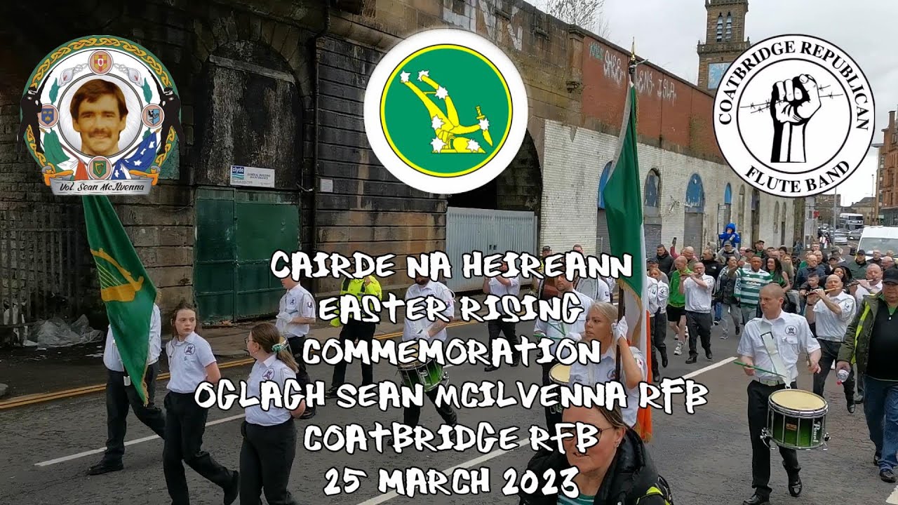 Cairde na hÉireann - Easter Rising Commemoration - Sean McIlvenna RFB - Coatbridge RFB  25/03/23