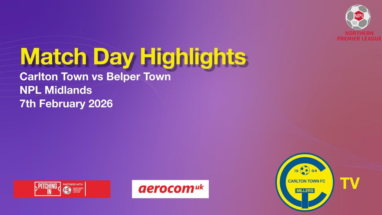 Millers nail Belper in top-of-table clash! Match Highlights - Carlton Town v Belper Town 07/02/2026