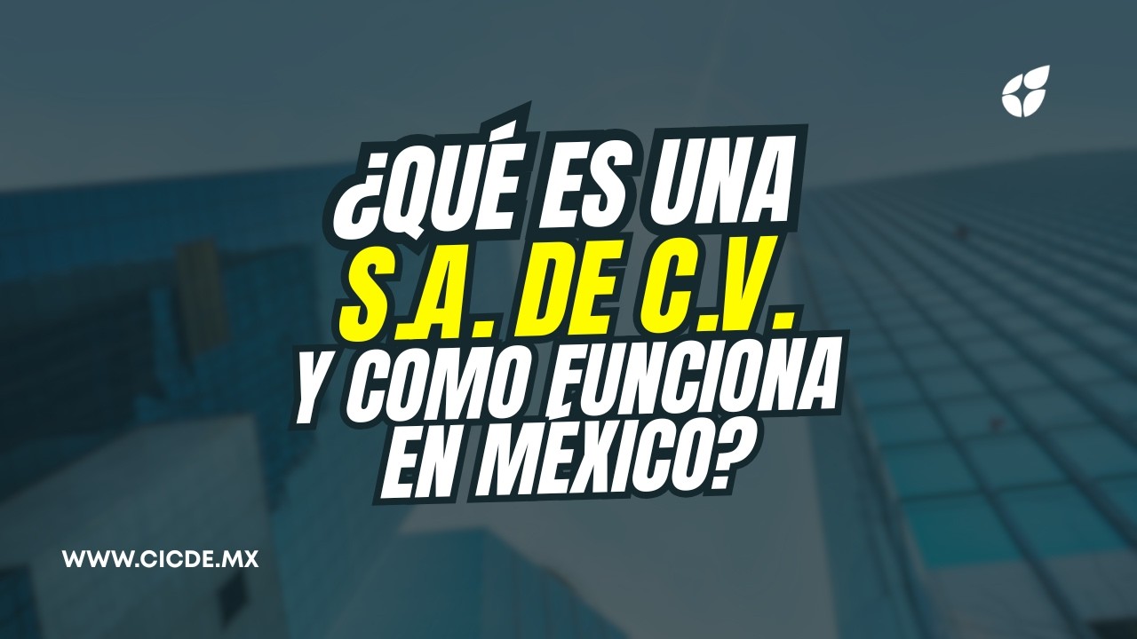 S.A. de C.V. en M&eacute;xico | Explicaci&oacute;n f&aacute;cil y r&aacute;pida
