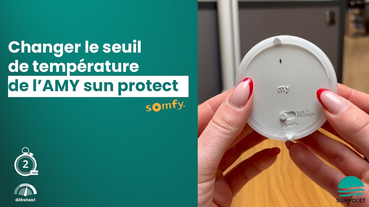 Changer le seuil de température de la AMY ® Sun Protect SOMFY