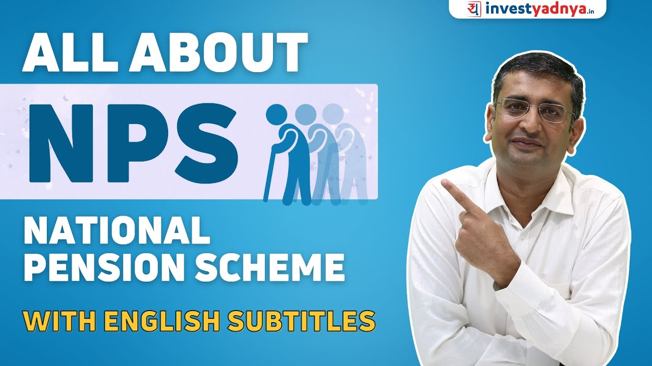 All you need to know about NPS (National Pension Scheme)
