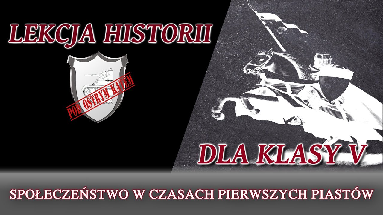 Społeczeństwo w czasach pierwszych Piast&oacute;w - Klasa 5 - Lekcje historii pod ostrym kątem