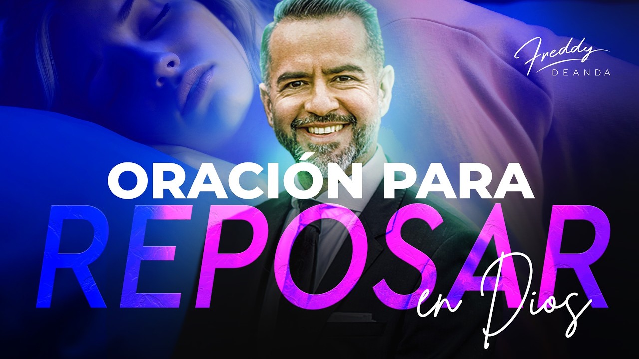 Oración de la noche para descansar tranquilo  |  Freddy DeAnda