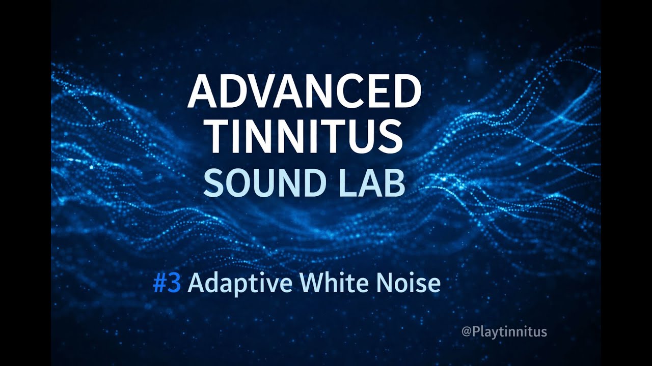 Advanced Tinnitus Sound Lab #3 – Adaptive White Noise (8 Hours)
