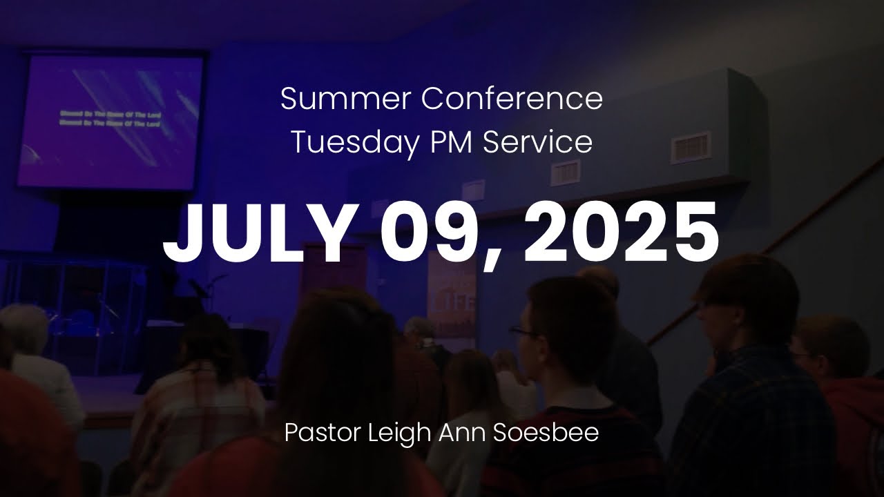 Jul 09, 2025 Summer Conference- Pastor Leigh Ann Soesbee