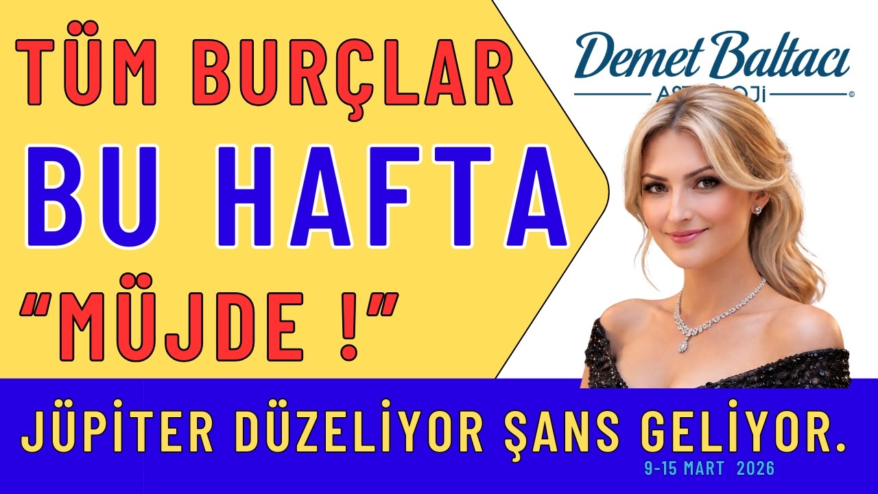 MÜJDE...JÜPİTER DÜZELİYOR! 🔥 ŞANS ARTIYOR, DEĞERLENDİRELİM? 🔥 9-15 Mart Haftalık 12 Burç #astroloji