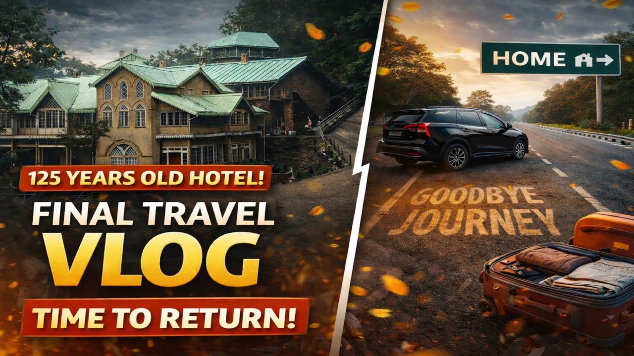 125 Years Old Hotel & The Journey Back Home | Trip Finale Vlog